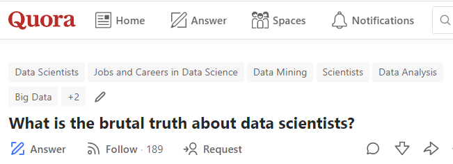 Crowdsourced by Quora: What’s the brutal truth about data scientists?