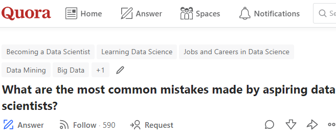 Crowdsourced by Quora: What are the most common mistakes made by aspiring data scientists?